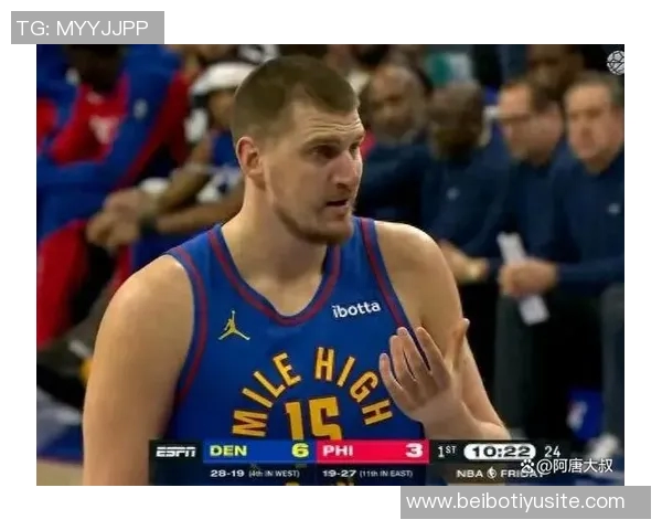 约基奇首节状态低迷仅得3分6板4助表现不佳球队面临挑战